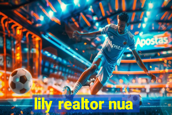 lily realtor nua